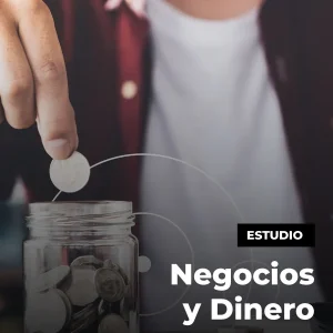 Estudio: Negocios y dinero