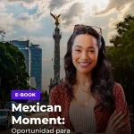 Mexican Moment: Oportunidad para las pymes